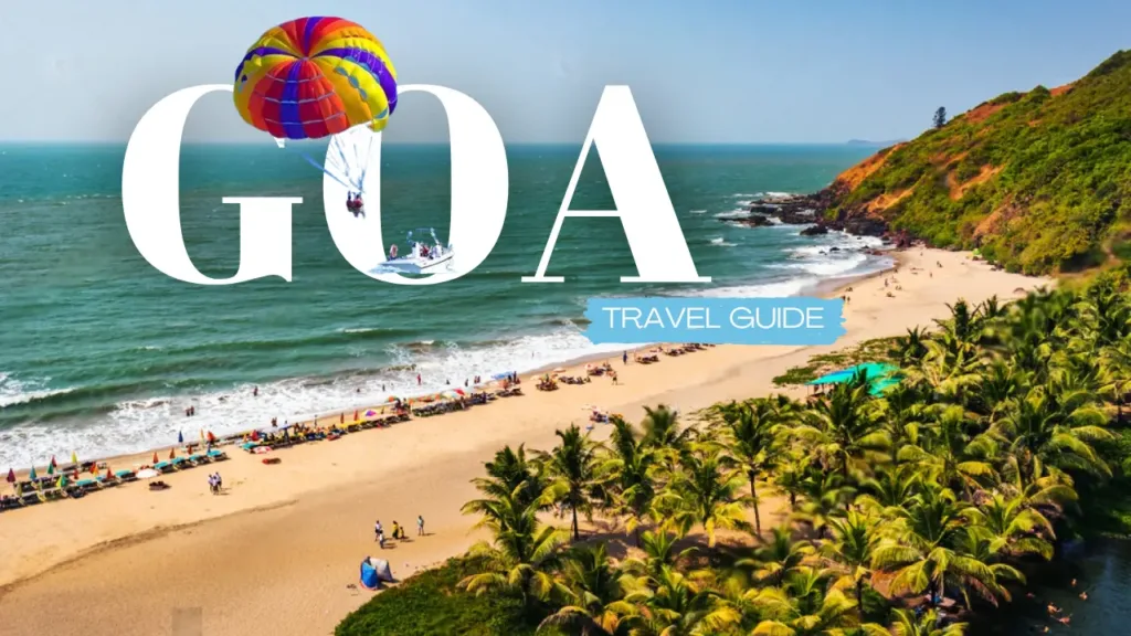 EXPLORING THE VIBRANT CHARMS OF GOA: A COMPREHENSIVE TRAVEL GUIDE