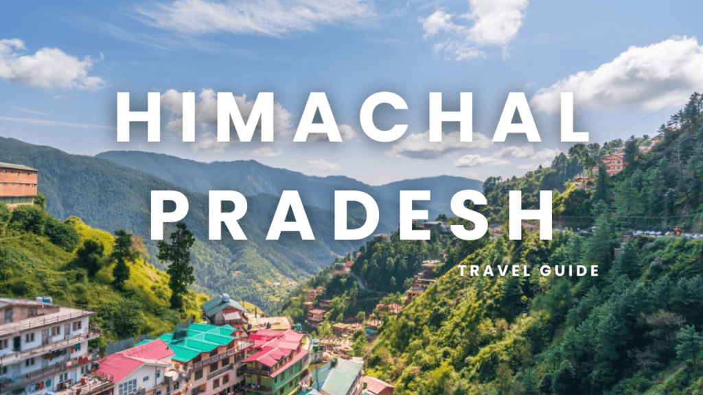 Himachal Pradesh: Where Mountains Embrace Adventure and Serenity