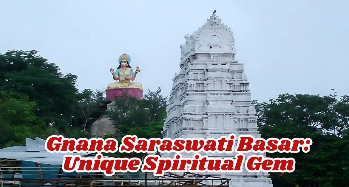 Gnana Saraswati Basar: Unique Spiritual Gem