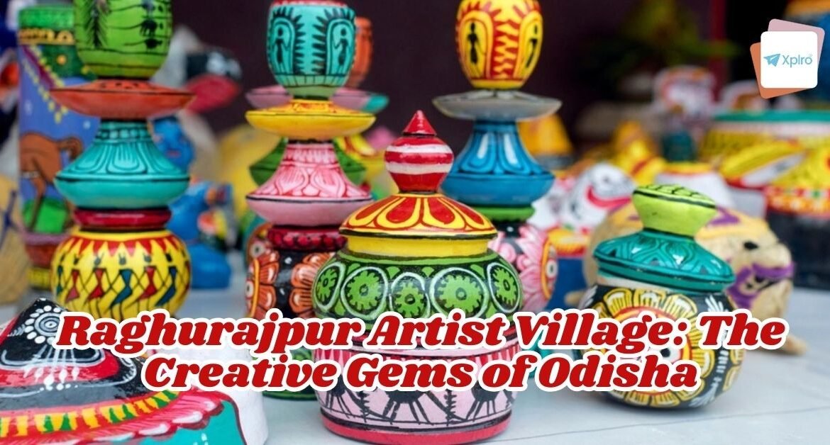 Raghurajpur Artist Village: The Creative Gems of Odisha