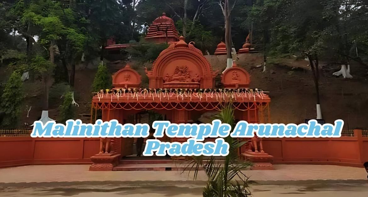 Malinithan Temple Arunachal Pradesh: A Breathtaking Journey into India’s Sacred Past