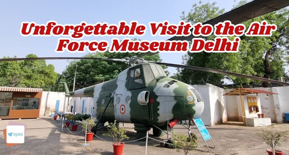 Unforgettable Visit to the Air Force Museum Delhi: Discover 10 Must-See Highlights
