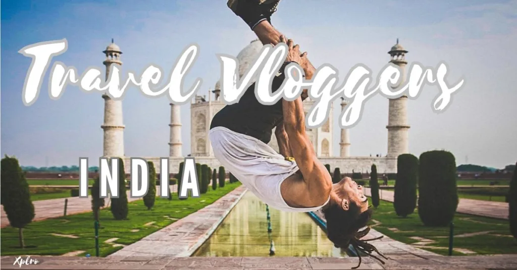 Best 10 Travel Vloggers to Follow for Your India Trip