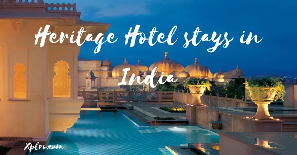 10 heritage hotel stays in India Experience the best Charm