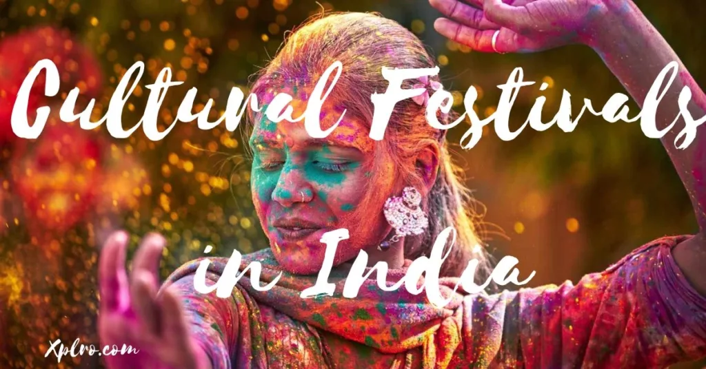 Top 10 Cultural Festivals in India: Experience the Unique Vibrance