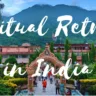 Top 10 Spiritual Retreats in India for Inner Peace