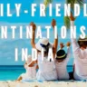 family friendly destinations india