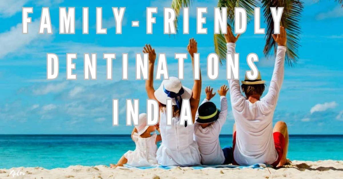 family friendly destinations india