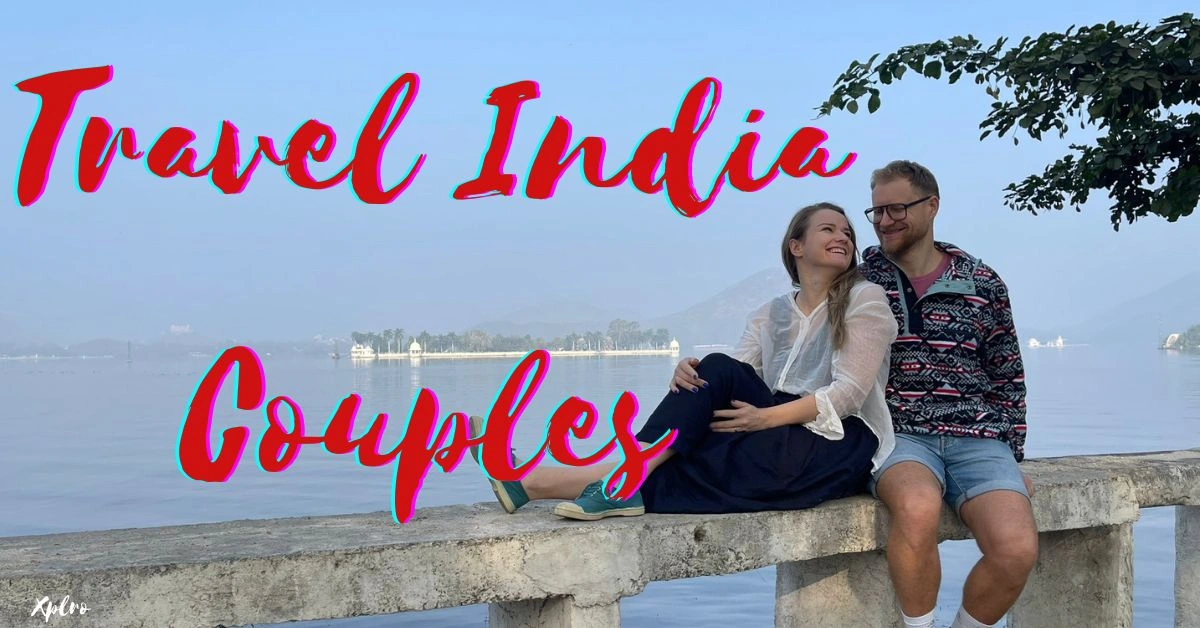 Travel Experiences in India for Couples, Xplro