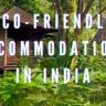 Eco-Friendly Accommodations in India, Xplro