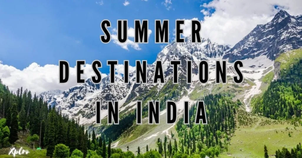 Top 10 Summer Destinations in India