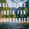 Top 10 Hidden Gems in India for Discoveries, Xplro