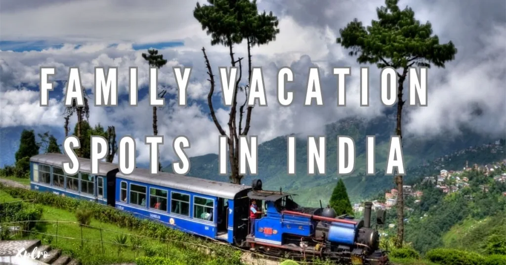 Top 10 Family Vacation Spots in India