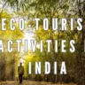 Top 10 Eco-Tourism Activities in India