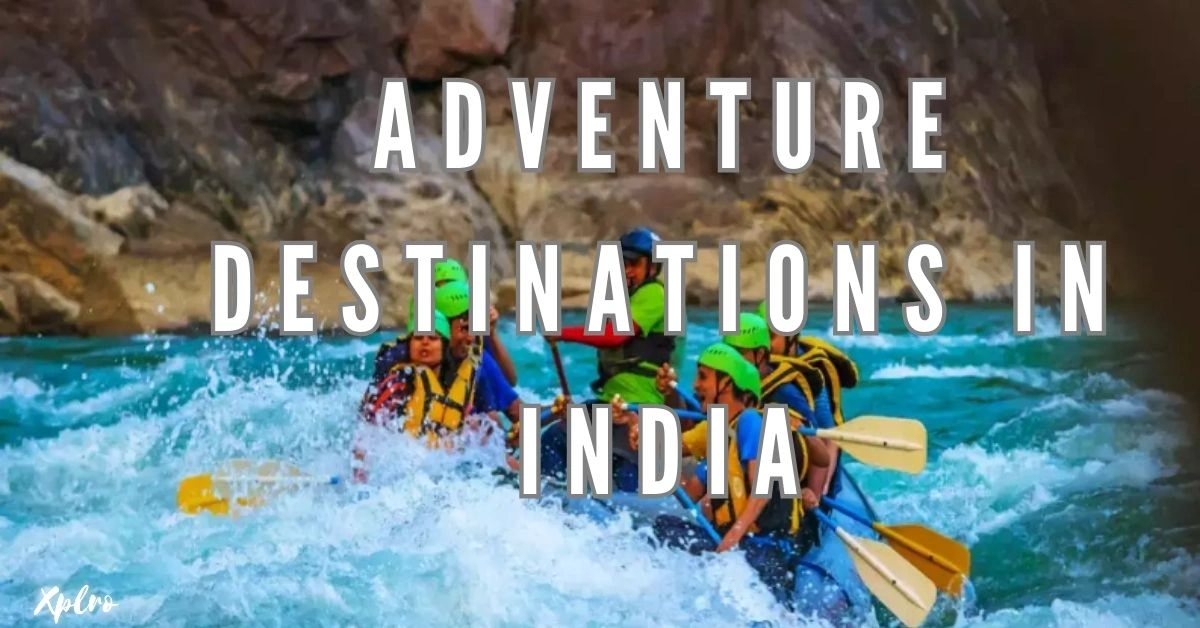 Top 10 Adventure Destinations in India