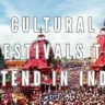 Cultural Festivals to Attend in India