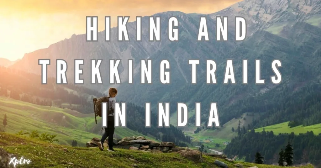 Top 10 Hiking and Trekking Trails in India