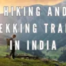 Top 10 Hiking and Trekking Trails in India, Xplro