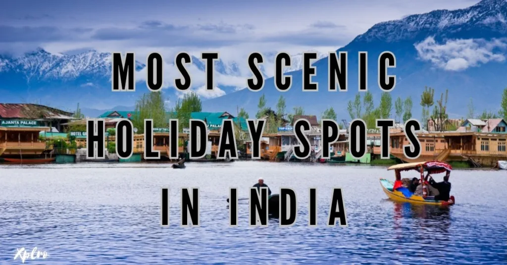 Top 10 Most Scenic Holiday Spots in India