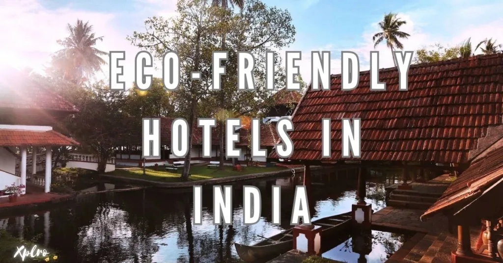 Top 10 Eco-Friendly Hotels in India