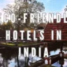 Eco-Friendly Hotels in India, Xplro