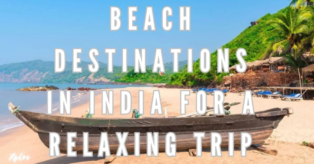 Top 10 Beach Destinations in India for a Relaxing Trip