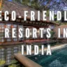 Eco-Friendly Resorts in India, Xplro