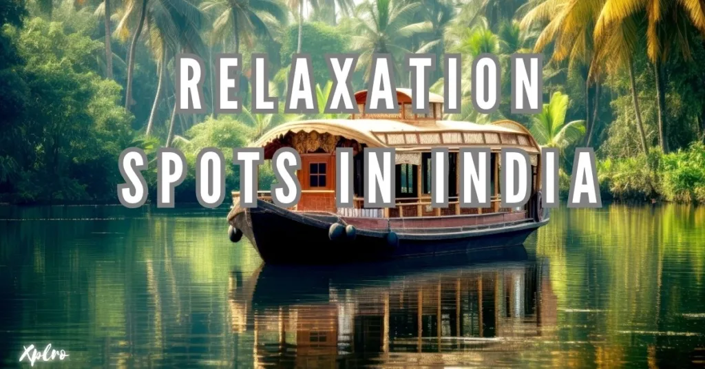 Top 10 Relaxation Spots in India