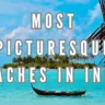 Most Picturesque Beaches in India