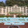 Best Family Resorts in India: Top Luxury & Budget Stays for Your Next Vacation