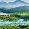 Top 10 Adventurous Places in India for Thrill Seekers & Nature Lovers