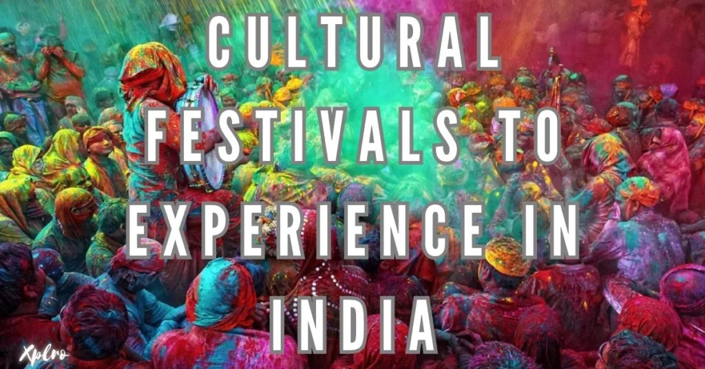 Top 10 Cultural Festivals to Experience in India