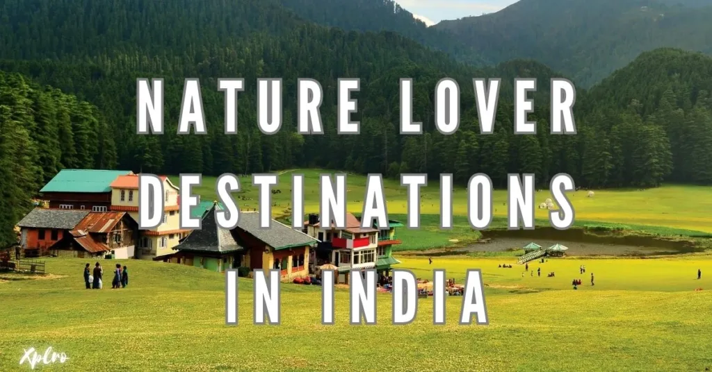 Top 10 Nature Lover Destinations in India