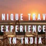 Unique Travel Experiences in India, Xplro
