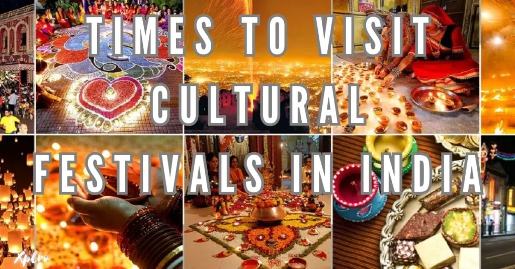 Top 10 Times to Visit Cultural Festivals in India