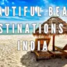 Top 10 Most Beautiful Beach Destinations in India