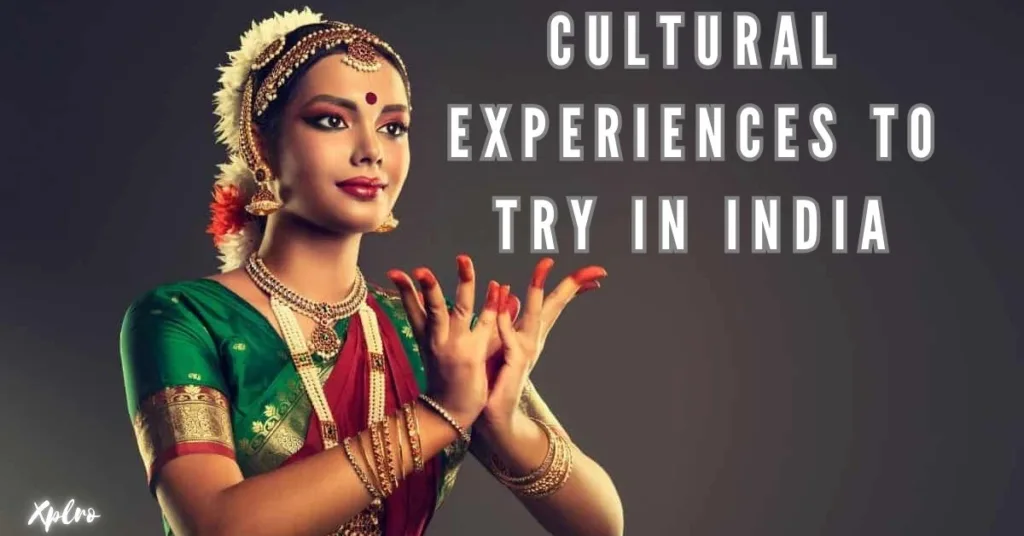 Top 10 Cultural Experiences to Try in India