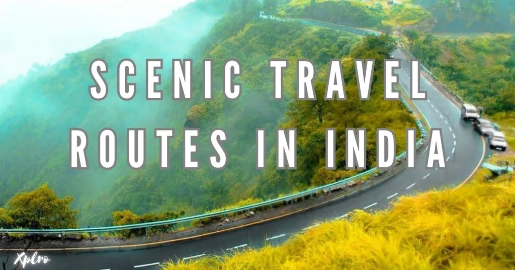 Scenic Travel Routes in India: Must-See Drives and Views