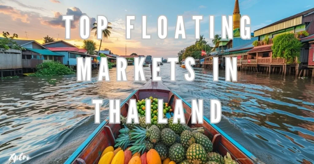 Top Floating Markets in Thailand: A Journey Through Waterborne Wonders