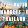 Top Floating Markets in Thailand