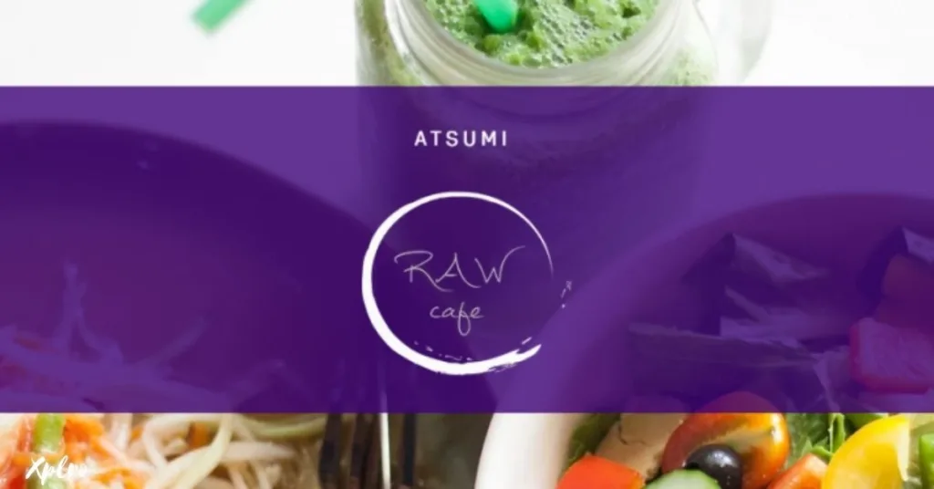 Atsumi Raw Café, Xplro