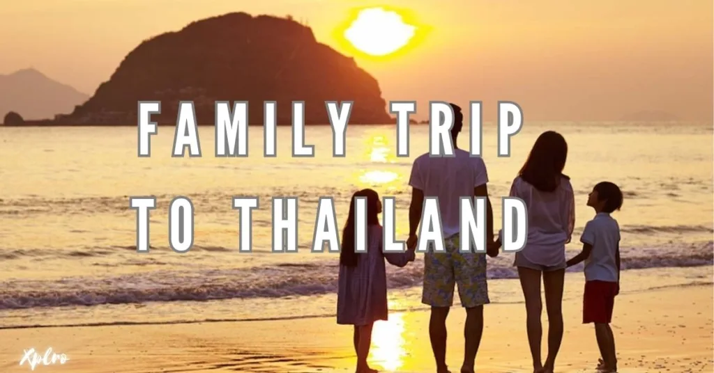 Planning a Family Trip to Thailand: The Best Destinations and Activities