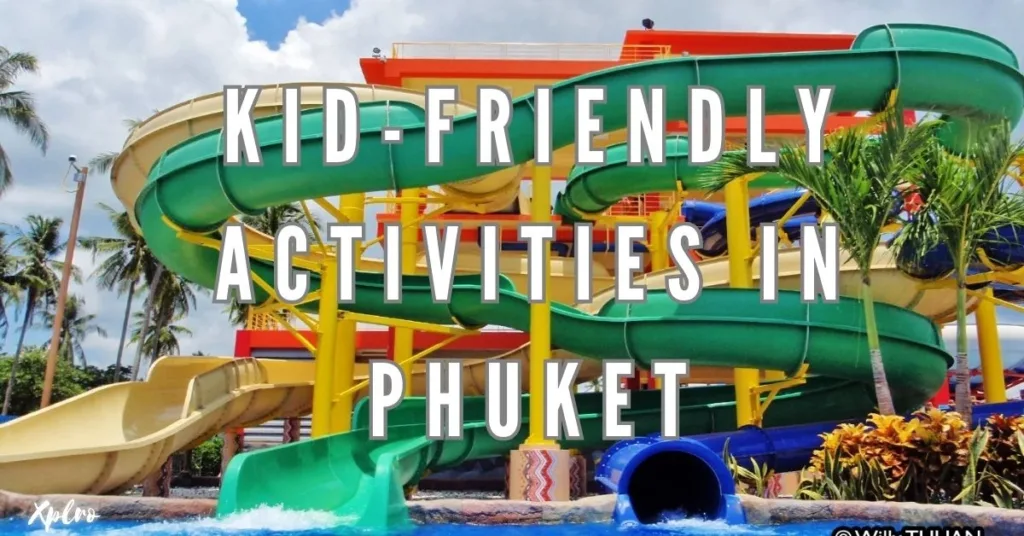 Top 10 Kid-Friendly Activities in Phuket for a Fun Family Vacation