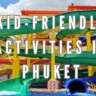 Kid-Friendly Activities in Phuket
