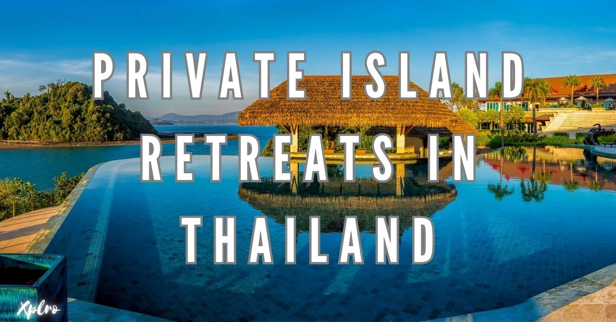 Private Island Retreats in Thailand