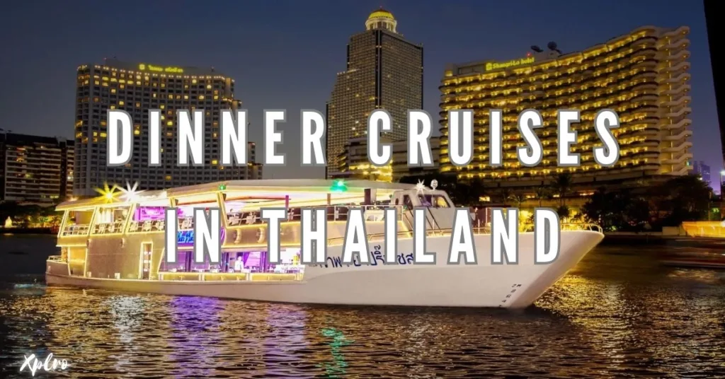 Best Dinner Cruises in Thailand: Romance on the Water