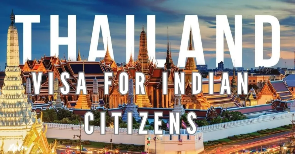 Thailand Visa for Indian Citizens: Everything You Need to Know