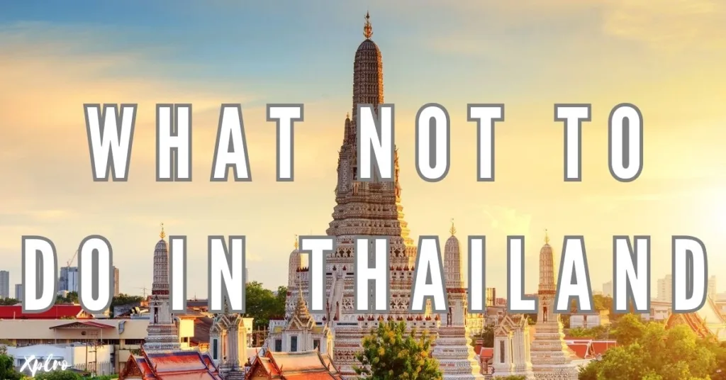 What Not to Do in Thailand: Important Etiquette Tips for Tourists