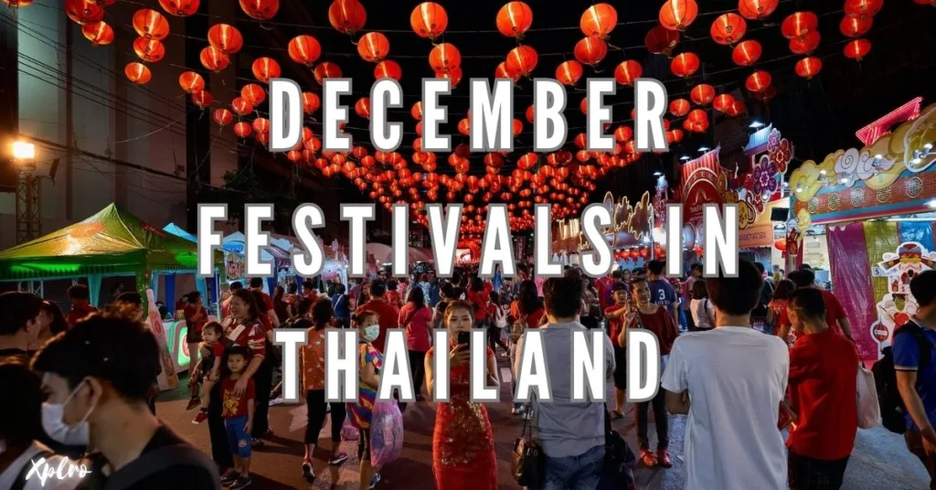 December Festivals in Thailand: Cultural Events You Shouldn’t Miss