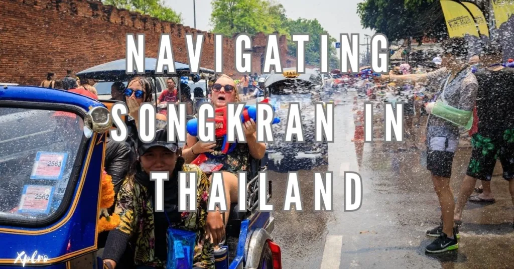 Navigating Songkran in Thailand: Practical Travel Tips